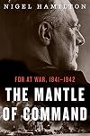 The Mantle of Command: FDR at War, 1941-1942