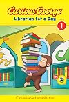 Curious George: Librarian for a Day