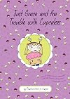 Just Grace and the Trouble with Cupcakes (The Just Grace Series)