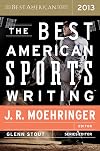 The Best American Sports Writing 2013