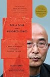 For a Song and a Hundred Songs: A Poet's Journey through a Chinese Prison