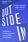 Outside In: The Power of Putting Customers at the Center of Your Business