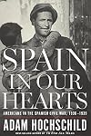 Spain in Our Hearts: Americans in the Spanish Civil War, 1936–1939