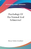 Psychology of the normal and the subnormal