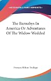 The Barnabys In America Or Adventures Of The Widow Wedded