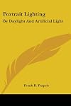 Portrait Lighting: By Daylight And Artificial Light