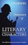 Chambers Dictionary of Literary Characters
