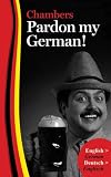 Pardon My German!