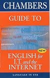 Chambers' Guide to English for IT and the Internet (Language in Use)