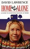 Home But Not Alone: A Guide to Surviving Hassles at Home