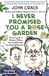 I Never Promised You a Rose Garden: An Insider's Guide to Modern Politics, the Coalition and the General Election