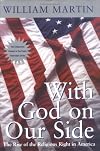 With God On Our Side: The Rise of the Religious Right in America