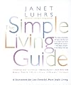 The Simple Living Guide: A Sourcebook for Less Stressful, More Joyful Living