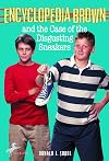 Encyclopedia Brown and the Case of the Disgusting Sneakers