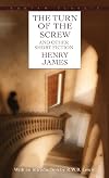 The Turn of the Screw and Other Short Fiction [Bantam Classics]