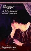 Maggie: A Girl of the Streets and Other Short Fiction [Bantam Classic]