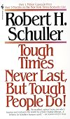 Tough Times Never Last, But Tough People Do!