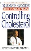 Controlling Cholesterol: Dr. Kenneth H. Cooper's Preventative Medicine Program
