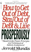 How to Get Out of Debt, Stay Out of Debt, and Live Prosperously
