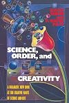 Science, Order, and Creativity: A Dramatic New Look at the Creative Roots of Science and Life