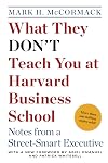 What They Don't Teach You at Harvard Business School
