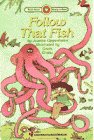 Follow That Fish