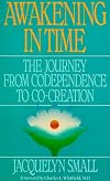 Awakening in Time: The Journey from Codependence to Co-Creation