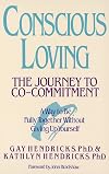 Conscious Loving: The Journey to Co-Commitment