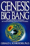Genesis and the Big Bang : The Discovery of Harmony Between Modern Science and the Bible