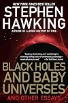 Black Holes and Baby Universes and Other Essays