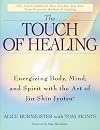 The Touch of Healing: Energizing the Body, Mind, and Spirit With Jin Shin Jyutsu