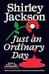 Just an Ordinary Day: The Uncollected Stories of Shirley Jackson