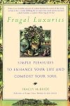 Frugal Luxuries: Simple Pleasures to Enhance Your Life and Comfort Your Soul