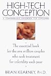 High-Tech Conception : A Comprehensive Handbook For Consumers