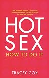 Hot Sex: How to Do It