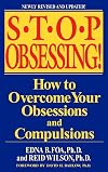 Stop Obsessing!: How to Overcome Your Obsessions and Compulsions (Revised Edition)