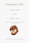 Hannah's Gift: Lessons from a Life Fully Lived