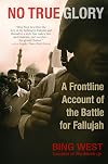 No True Glory : A Frontline Account of the Battle for Fallujah