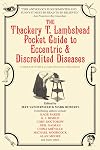 The Thackery T. Lambshead Pocket Guide to Eccentric and Discredited Diseases