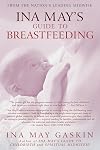Ina May's Guide to Breastfeeding