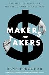 Makers and Takers: The Rise of Finance and the Fall of American Business