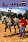 Schooling Horse (Saddle Club, Book 84)