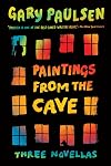 Paintings from the Cave: Three Novellas
