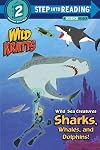 Wild Sea Creatures: Sharks, Whales and Dolphins! (Wild Kratts) (Step into Reading)