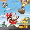 Pup, Pup, and Away! (Paw Patrol) (Super Deluxe Pictureback) (Pictureback(R))