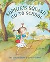 Sophie's Squash Go to School