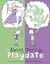 The Almost Terrible Playdate