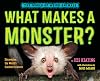 What Makes a Monster?: Discovering the World's Scariest Creatures