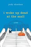 I Woke Up Dead at the Mall