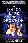A Poison Dark and Drowning